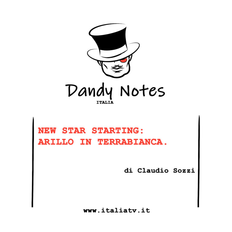 ITALIA TV. Dandy Notes. UNA NUOVA STELLA: Arillo in Terrabianca