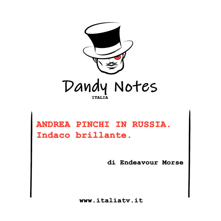 ITALIA TV. Dandy Notes. ANDREA PINCHI IN RUSSIA. Indaco brillante